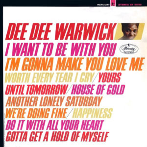 Dee Dee Warwick: I’m Gonna Make You Love Me